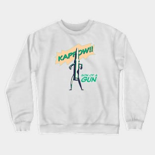 Son of a Gun Crewneck Sweatshirt